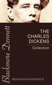 Ebook The Charles Dickens Collection di Charles Dickens edito da Blackmore Dennett