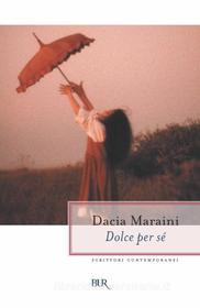 Ebook Dolce per sé di Maraini Dacia edito da BUR