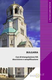 Ebook Bulgaria. Casi di triangolazione IVA. Descrizione e semplificazione di Podestani Federico edito da Diacron Press