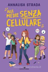 Ebook Alle medie senza cellulare di Strada Annalisa edito da Piemme