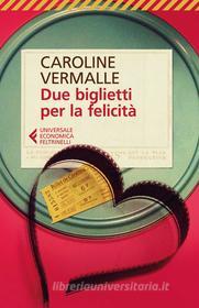 Ebook Due biglietti per la felicità di Caroline Vermalle edito da Feltrinelli Editore