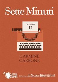 Ebook Sette Minuti di Carmine Carbone edito da Lettere Animate Editore