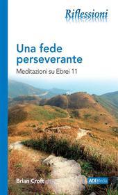 Ebook Una fede perseverante di Brian Croft edito da ADI-MEDIA