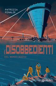 Libro Ebook I disobbedienti del mondo nuovo di Rinaldi Patrizia di Giunti