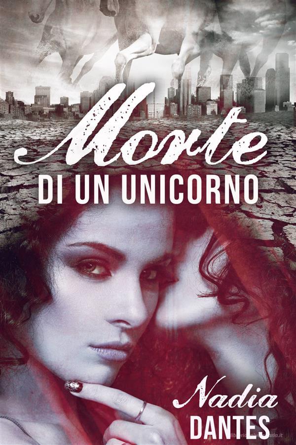 Ebook Morte Di Un Unicorno di Nadia Dantes edito da Babelcube Inc.