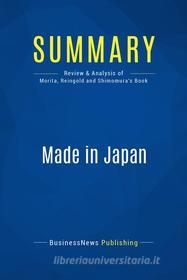 Ebook Summary: Made in Japan di BusinessNews Publishing edito da Business Book Summaries