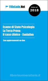 Ebook Esame di Stato Psicologia - La Terza Prova: il Caso Clinico Evolutivo di Stella Di Giorgio edito da 110elode.net
