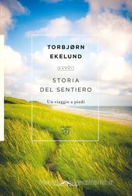 Ebook Storia del sentiero di Torbjørn Ekelund edito da Ponte alle Grazie