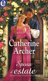Ebook Sposa d'estate (eLit) di Catherine Archer edito da HarperCollins Italia