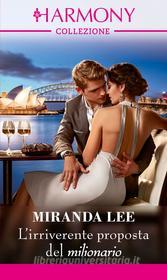 Ebook L irriverente proposta del milionario di Miranda Lee edito da HarperCollins Italia