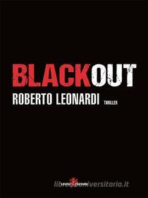 Ebook Blackout di Roberto Leonardi edito da Leone Editore