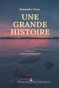 Ebook Une Grande Histoire di Alessandro Greco edito da Babelcube Inc.
