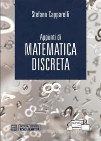 Ebook Appunti di Matematica Discreta di Stefano Capparelli edito da Società Editrice Esculapio