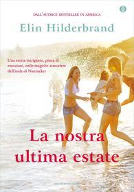 Ebook La nostra ultima estate di Hilderbrand Elin edito da Mondadori