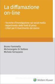 Ebook LA diffamazione on-line di Bruno Fiammella, Michele Ferrazano, Michelangelo Di Stefano edito da Utet Giuridica