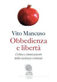 Ebook Obbedienza e libertà di Vito Mancuso edito da Fazi Editore