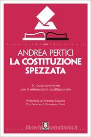 Ebook La Costituzione spezzata di Andrea Pertici edito da Lindau