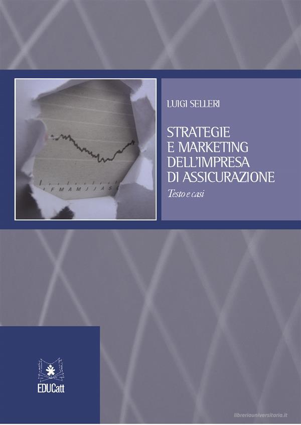 Ebook Strategie e marketing dell'impresa di assicurazione di Luigi Selleri edito da EDUCatt
