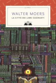 Ebook La Città dei libri sognanti di Walter Moers edito da Salani Editore