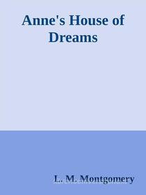 Ebook Anne's House of Dreams di L. M. Montgomery edito da L. M. Montgomery