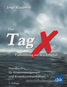 Ebook Der Tag X - Vorbereitung auf den Ernstfall di Jorge Klapproth edito da Books on Demand