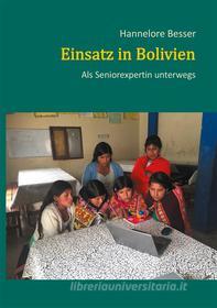 Ebook Einsatz in Bolivien di Hannelore Besser edito da Books on Demand