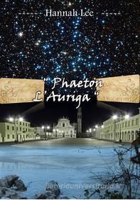 Ebook Phaeton. L'Auriga di Hannah Lee edito da Youcanprint
