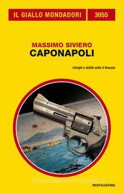 Ebook Caponapoli (Il Giallo Mondadori) di Siviero Massimo edito da Mondadori