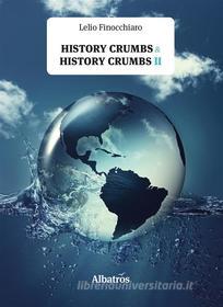 Ebook Extracts From: History Crumbs & History Crumbs II di Lelio Finocchiaro edito da Gruppo Albatros Il Filo