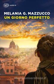 Ebook Un giorno perfetto di Mazzucco Melania G. edito da Einaudi