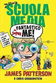 Ebook Superfantastico me! di James Patterson, Chris Grabenstein edito da Salani Editore