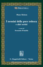 Ebook I termini della pace tedesca e altri scritti di Hans Kelsen edito da Giappichelli Editore