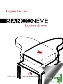 Ebook Bianconeve di Luigina Ganau edito da Kimerik