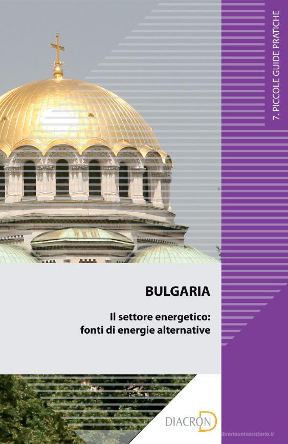 Ebook Bulgaria. Settore energetico: le fonti di energie alternative di Giarretta Fabio edito da Diacron Press