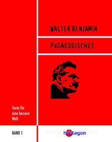 Ebook Pädagogisches di Walter Benjamin edito da heptagon
