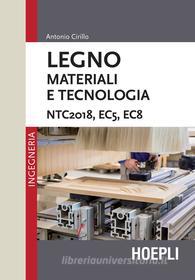 Ebook Legno. Materiali e tecnologia di Antonio Cirillo edito da Hoepli