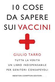 Ebook 10 cose da sapere sui vaccini di Giulio Tarro edito da Newton Compton Editori