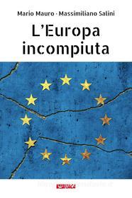 Ebook L’ L’Europa incompiuta di Mario Mauro, Massimiliano Salini edito da Itaca