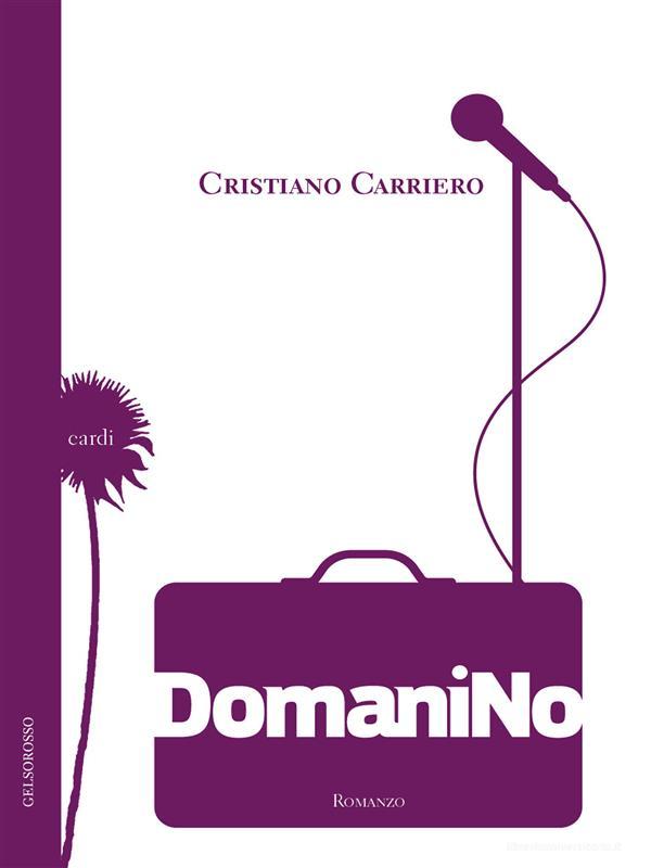 Ebook Domani no di Cristiano Carriero edito da Casa Editrice Gelsorosso