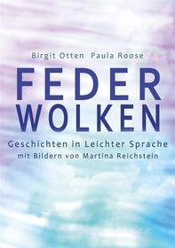 Ebook Feder-Wolken di Paula Roose, Martina Reichstein, Birgit Otten edito da Books on Demand
