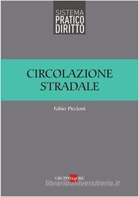 Ebook Circolazione stradale di Fabio Piccioni edito da IlSole24Ore Publishing and Digital