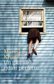 Ebook Un giorno quasi perfetto di Krügel Mareike edito da Mondadori