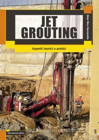 Ebook Jet Grouting di Gian Nico Garzarella edito da Dario Flaccovio Editore