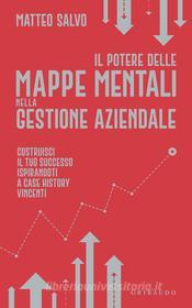 Ebook Il potere delle mappe mentali nella gestione aziendale di Matteo Salvo edito da Edizioni Gribaudo
