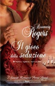 Ebook Il gioco della seduzione di Rosemary Rogers edito da HarperCollins Italia