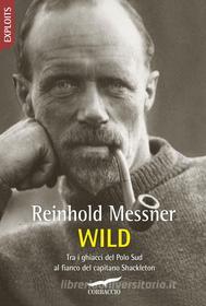 Ebook Wild di Reinhold Messner edito da Corbaccio