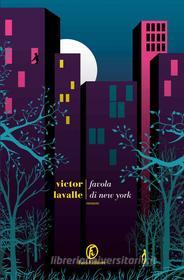 Ebook Favola di New York di Victor LaValle edito da Fazi Editore