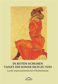 Ebook In roten Schuhen tanzt die Sonne sich zu Tod di Hartmut Vollmer edito da Igel Verlag