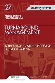 Ebook Turnaround Management di Marco Fazzini, Niccolò Abriani edito da Ipsoa