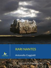 Ebook Rari Nantes di Antonello Coggiatti edito da Il Seme Bianco